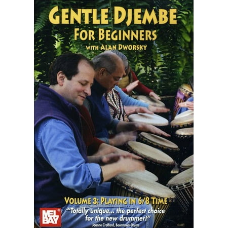Gentle Djembe for Beginners: Volume 3 Playing in 6 / 8 Time (Best Djembe For Beginners)