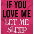 thumbnail image 2 of If You Love Me Let Me Sleep Hoodie Sweatshirt Women Men Brisco Brands M, 2 of 6