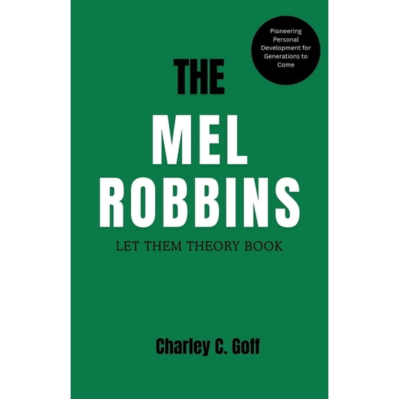 Mel Robbins: Let Them Theory Book: Pioneering Personal Development for Generations to Come, (Paperback)