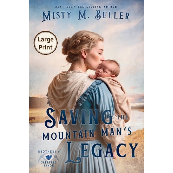 Brothers of Sapphire Ranch Saving the Mountain Man's Legacy, Book 8, (Paperback)