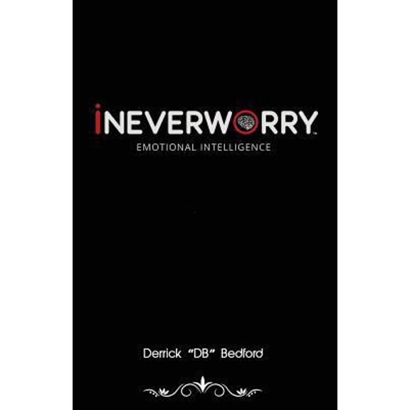 Pre-Owned iNeverWorry (Paperback) by Derrick Db Bedford
