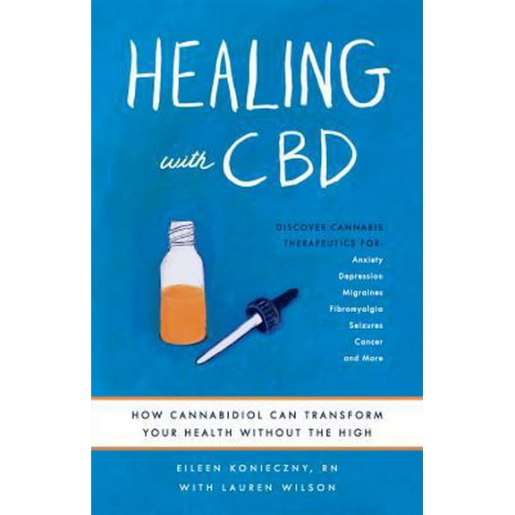Pre-Owned Healing with CBD: How Cannabidiol Can Transform Your Health Without the High (Paperback) 1612438296 9781612438290