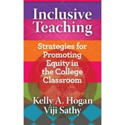 Teaching and Learning in Higher Education: Inclusive Teaching : Strategies for Promoting Equity in the College Classroom (Edition 1) (Paperback)