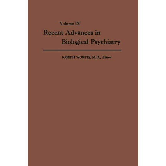 Recent Advances in Biological Psychiatry: The Proceedings of the Twenty-First Annual Convention and Scientific Program o, (Paperback)