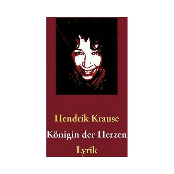 KÃ¶nigin der Herzen: Lyrik, (Paperback)