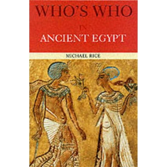 Who's Who (Routledge) Who's Who in Ancient Egypt, (Paperback)