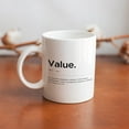thumbnail image 7 of Value Definition,Home Office Print Mug,Inspirational Quote Prints,Funny Coffee Mug,A Happy Cup for Children,Man Cave Prints,The Best Gift for Colleagues,Parents,And Grandparents,110z Men And Women, 7 of 7