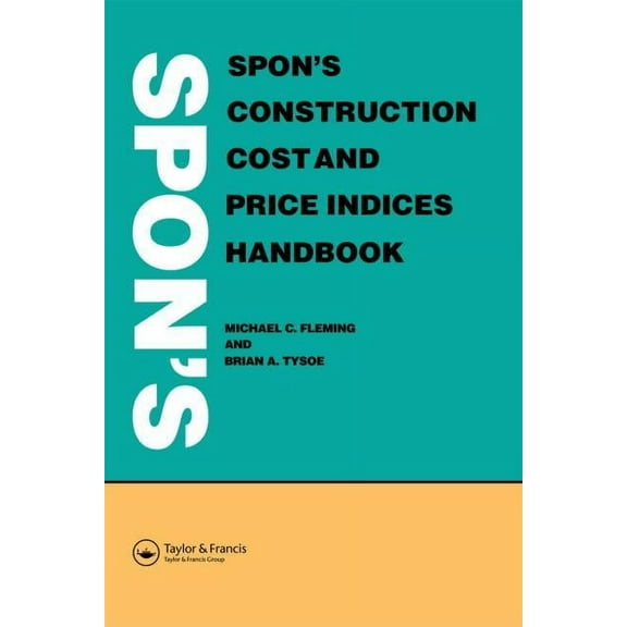 Spon's Construction Cost and Price Indices Handbook, (Hardcover)