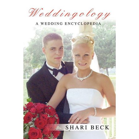 Weddingology : A Wedding Encyclopedia