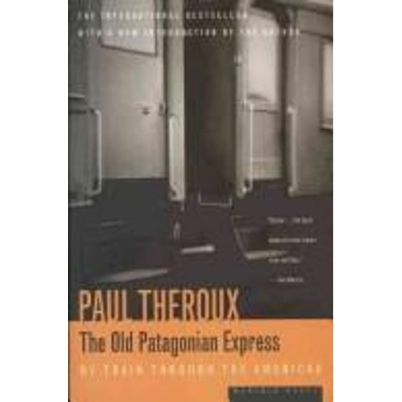 Pre-Owned The Old Patagonian Express: By Train Through The Americas (Hardcover) 0395277884 9780395277881