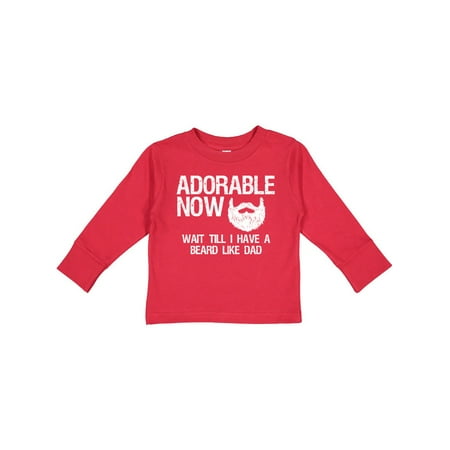 

Inktastic Adorable Now...Wait Till I Have a Beard Like Dad in White Gift Toddler Boy Girl Long Sleeve T-Shirt