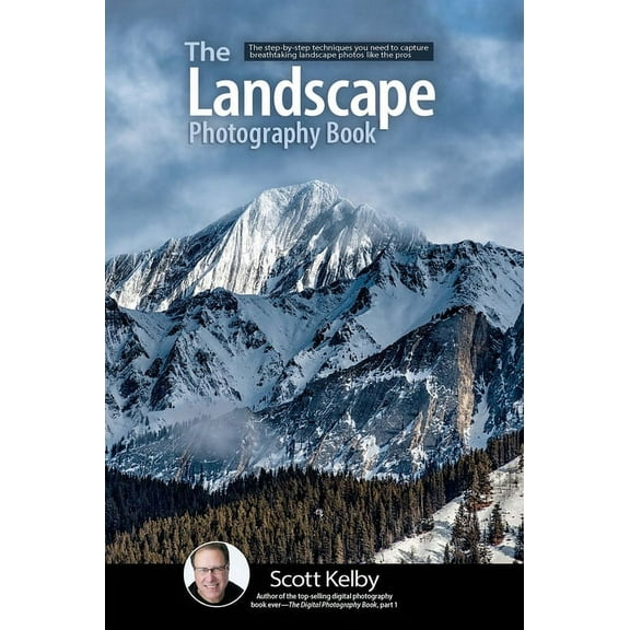 Photography Book The Landscape Photography Book: The Step-By-Step Techniques You Need to Capture Breathtaking Landscape Photos Like the P, Book 2, (Paperback)