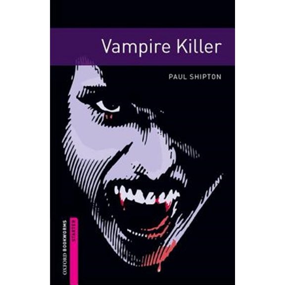 Pre-Owned Oxford Bookworms Library: Fantasy & Horr Oxford Bookworms Library: Vampire Killer: Starter: 250-Word Vocabulary, (Paperback)