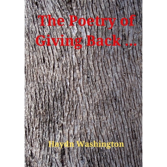 The Poetry of Giving Back ..., (Paperback)