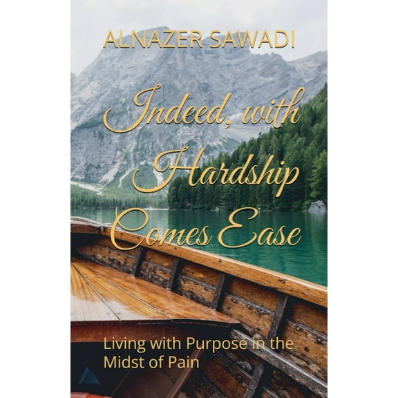 Indeed, with Hardship Comes Ease, (Paperback)