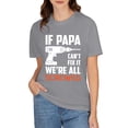 thumbnail image 3 of If Papa Can't Fix It We're All Screwed T-Shirt from Daughter Son Funny t-Shirt for Men, Gray1 S, 3 of 4