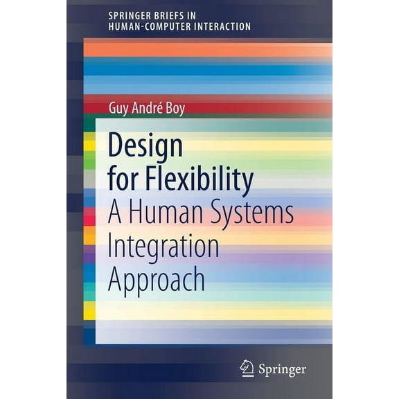 Design for Flexibility: A Human Systems Integration Approach, (Paperback)