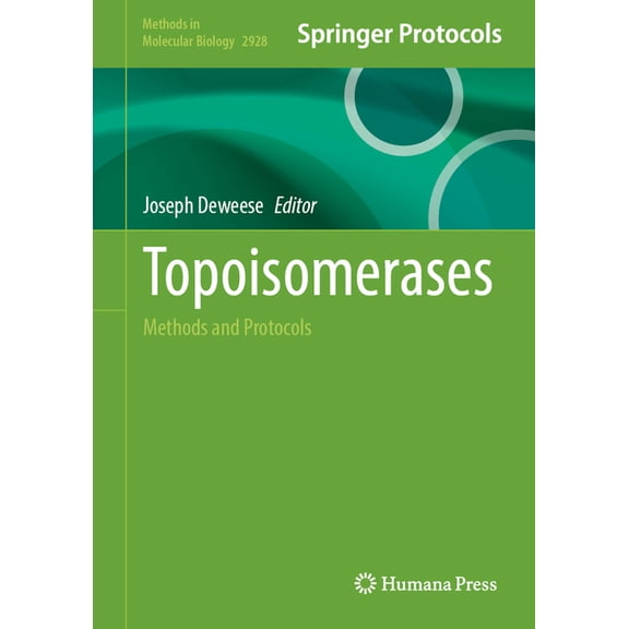 Methods in Molecular Biology Topoisomerases: Methods and Protocols, Book 2928, (Hardcover)