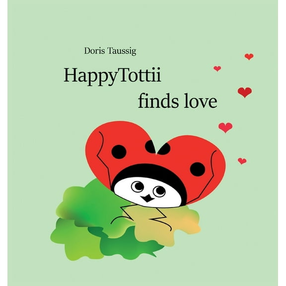 HappyTottii finds love: on a journey to become selfconfident, (Hardcover)