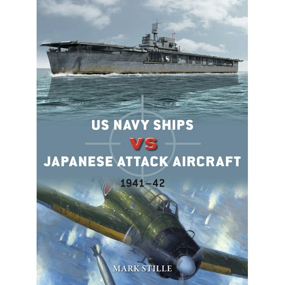 Duel: US Navy Ships vs Japanese Attack Aircraft : 1941–42 (Series #105) (Paperback)