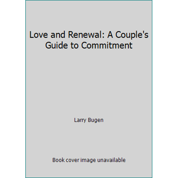 Pre-Owned Love and Renewal: A Couple's Guide to Commitment (Paperback) 0934986894 9780934986892