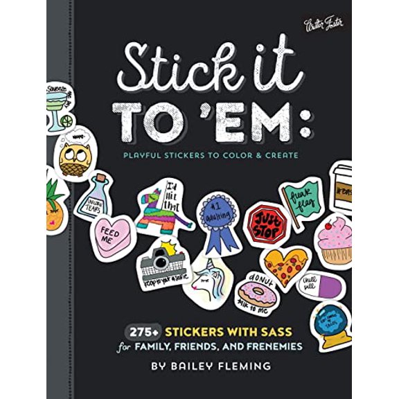 Pre-Owned Stick It to 'em: Playful Stickers to Color & Create: 275+ Stickers with Sass for Family, Friends, and Frenemies (Paperback) 1633222713 9781633222717