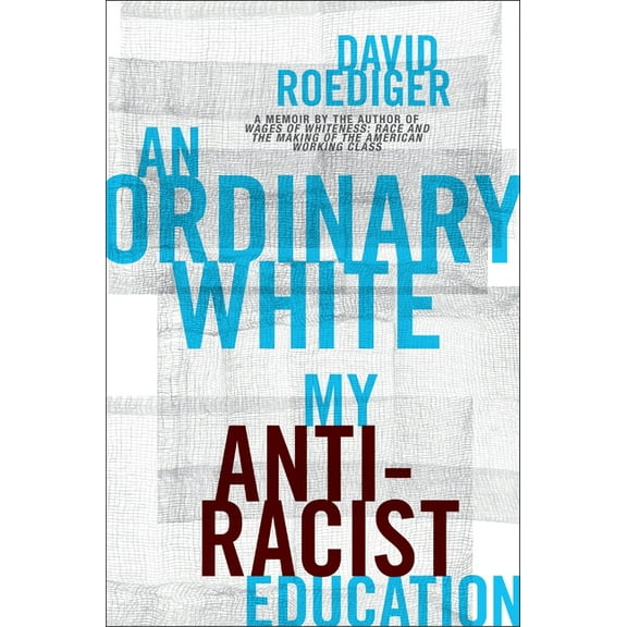 An Ordinary White: My Antiracist Education, (Hardcover)