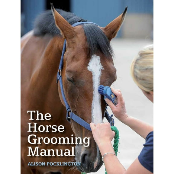 The Horse Grooming Manual
