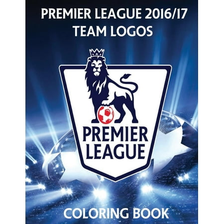 Premier League Team Logos Coloring Book : All the Team Logos from the 2016/17 English Premier League Soccer