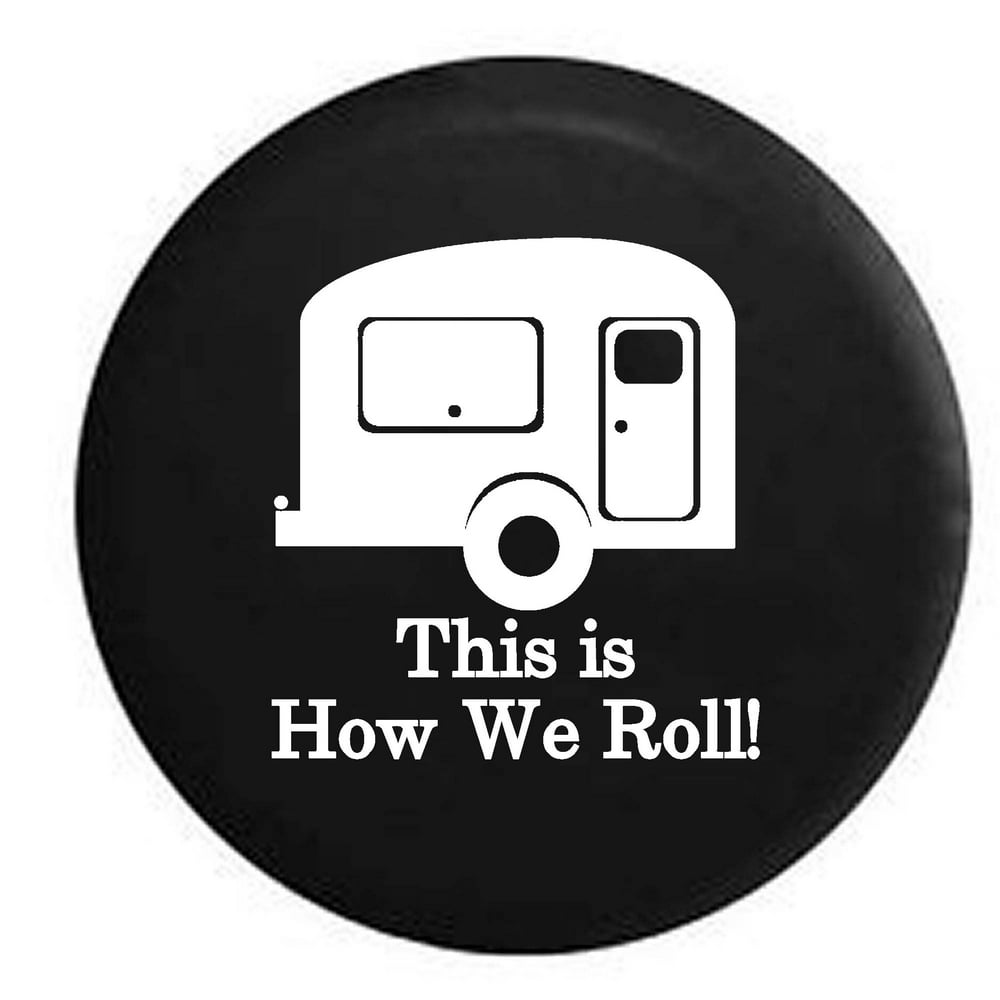 This is How We Roll TravelCamper Trailer Spare Tire Cover Vinyl Black ...