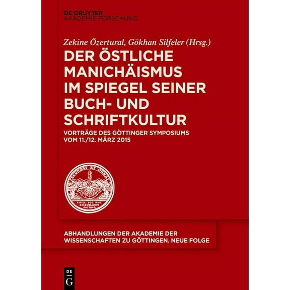 Abhandlungen der Akademie der Wissenscha Der Ã¶stliche ManichÃ¤ismus im Spiegel seiner Buch- und Schriftkultur, Book 47, (Hardcover)