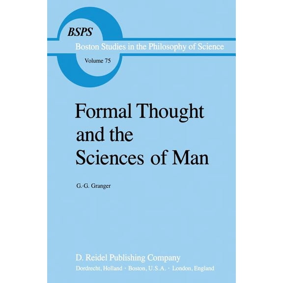 Boston Studies in the Philosophy and His Formal Thought and the Sciences of Man, Book 75, (Paperback)