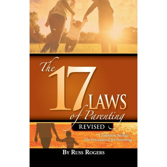 The 17 Laws of Parenting, (Paperback)