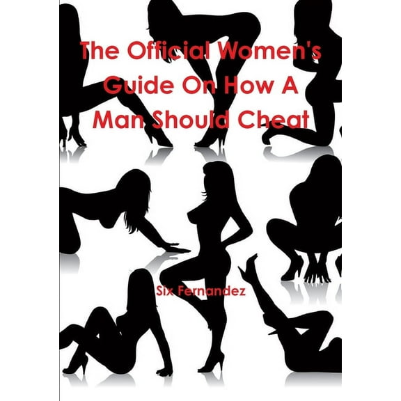 The Official Women's Guide On How A Man Should Cheat, (Paperback)