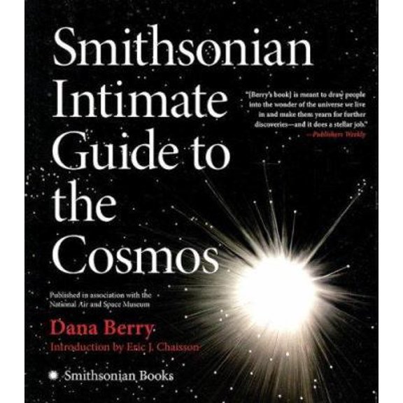 Pre-Owned Smithsonian Intimate Guide to the Cosmos: Visualizing the New Realities of Space (Paperback) by Dana Berry