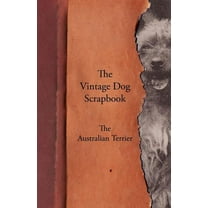 The Vintage Dog Scrapbook - The Australian Terrier (Paperback)