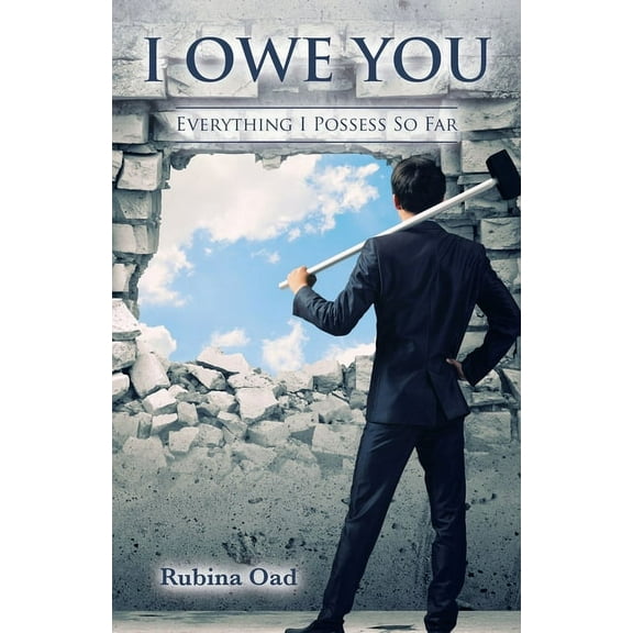 I Owe You: Everything I Possess so Far (Paperback) by Rubina Oad