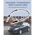 thumbnail image 2 of Câble de Commande de Changement de Transmission Automatique Compatible avec Toyota Corolla Matrix 1.8L 2003 2004 2005 2006 2007 2008, 2 of 5