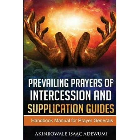 Prevailing Prayers of Intercession and Supplication Guides: A Handbook ...