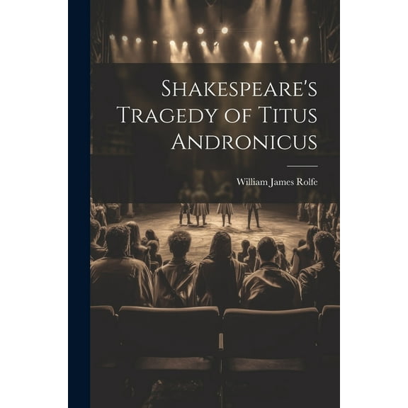 Shakespeare's Tragedy of Titus Andronicus (Paperback)