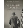 The Mendacity of Hope: Barack Obama and the Betrayal of American Liberalism [Hardcover - Used]