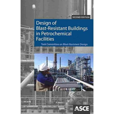 Asce Design Of Blast Resistant Buildings In Petrochemical Facilities Asce Design Of Blast Resistant Buildings In Petrochemical Facilities