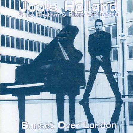 JOOLS HOLLAND - SUNSET OVER LONDON