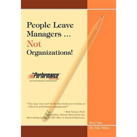 People Leave Managers...Not Organizations!: Action Based Leadership (Hardcover)