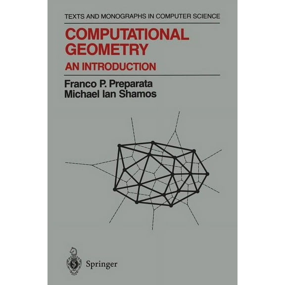 Monographs in Computer Science Computational Geometry: An Introduction, (Paperback)