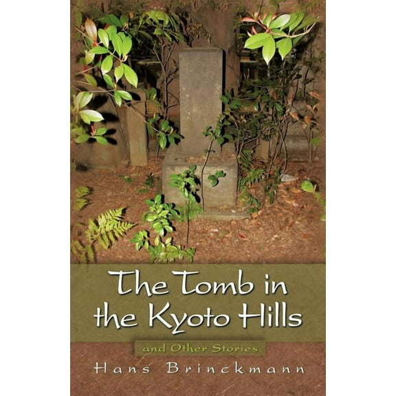The Tomb in the Kyoto Hills and Other Stories (Paperback)