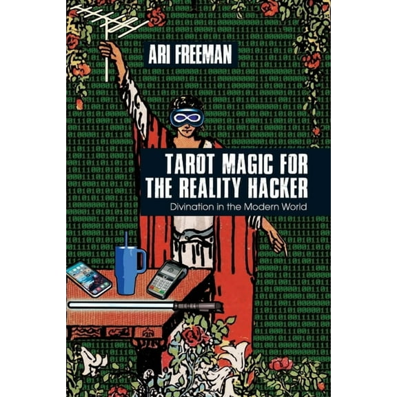 Tarot Magic for the Reality Hacker: Divination in the Modern World, (Paperback)