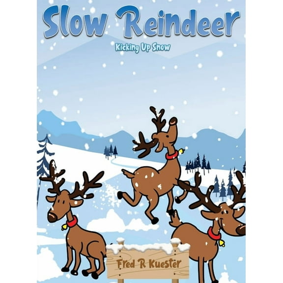 Slow Reindeer: Kicking Up Snow (Hardcover)
