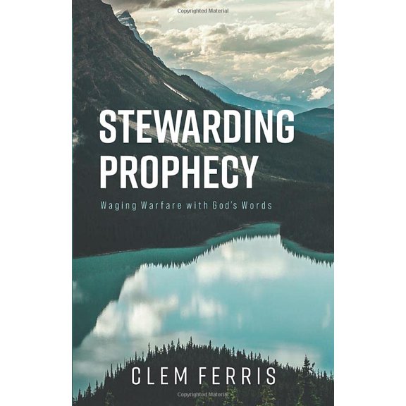 Pre-Owned Stewarding Prophecy: Waging Warfare With God's Words