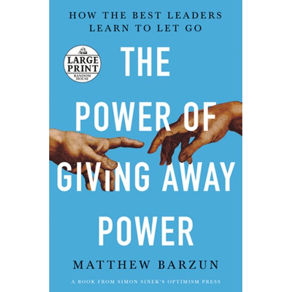 Pre-Owned The Power of Giving Away Power : How the Best Leaders Learn to Let Go (Paperback)